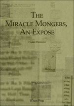 The Miracle Mongers, An Expose